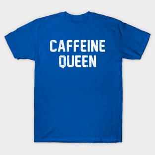 Caffeine Queen T-Shirt